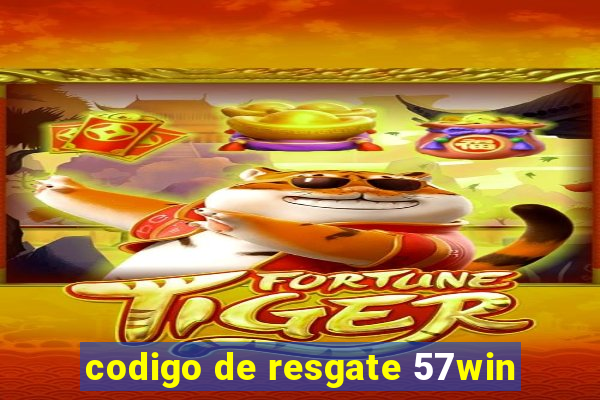 codigo de resgate 57win